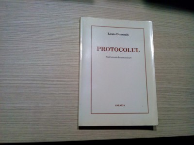 LOUIS DUSSAULT (autograf) - PROTOCOLUL - Instrumente de Comunicare - 1996, 393p. foto