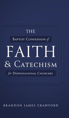 The Baptist Confession of Faith and Catechism for Dispensational Churches foto