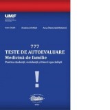 777 teste de autoevaluare de medicina de familie. Pentru studenti, rezidenti si tineri specialisti - Andreea Varga, Anca Meda Georgescu, Ioan Tilea