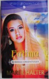 Fatima. Iubirile orientului - Marek Halter, Roman de dragoste