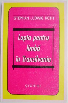 Lupta pentru limba in Transilvania &amp;ndash; Stephan Ludwig Roth (putin uzata) foto