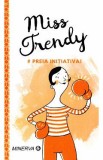 Miss Trendy - Preia initiativa!