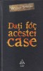 William Styron - Dati foc acestei case, ART, 2011, Romana, Cartonata, Buna, Fictiune