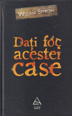 William Styron - Dati foc acestei case foto