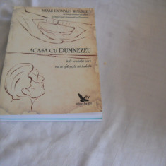 ACASA CU DUMNEZEU , NEALE DONALD WALSCH , 2007,Noua