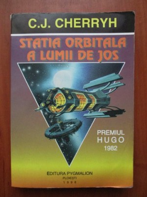 C. J. Cherryh - Stația orbitală a lumii de jos ( Premiul HUGO 1982 ) foto