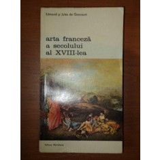 ARTA FRANCEZA A SECOLULUI AL XVIII LEA- EDMOND SI JULES DE GONCOURT