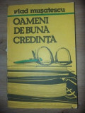 Oameni de buna credinta- Vlad Musatescu