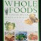 The Practical Encyclopedia of WHOLE FOODS. Recipes for Health - Nicola Graimes