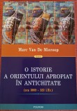 O istorie a Orientului Apropiat in Antichitate - Marc Van De Mieroop (2016)