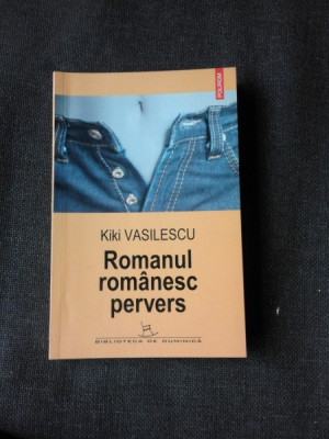 ROMANUL ROMANESC PERVERS - KIKI VASILESCU foto