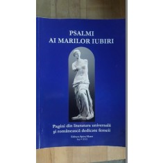 Psalmi ai marilor iubiri. Pagini din literatura universala si romaneasca dedicate femeii