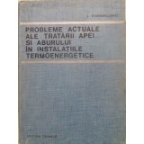 PROBLEME ACTUALE ALE TRATARII APEI SI ABURULUI IN INSTALATIILE TERMOENERGETICE-L. STANISAVLIEVICI-231335