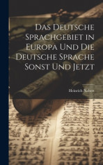 Das deutsche Sprachgebiet in Europa und die deutsche Sprache sonst und jetzt foto