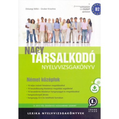 Nagy t&amp;aacute;rsalkod&amp;oacute; nyelvvizsgak&amp;ouml;nyv - N&amp;eacute;met k&amp;ouml;z&amp;eacute;pfok B2 - + CD mell&amp;eacute;klet - Di&amp;oacute;szegi Ildik&amp;oacute; foto