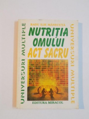 NUTRITIA OMULUI , ACT SACRU de RADU ILIE MANECUTA , 1996 foto