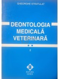 Gheorghe Stratulat - Deontologia medicala veterinara, vol. 2 (Editia: 1998)