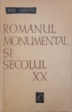 Carte Romanul monumental si secolul XX de Ion Ianosi