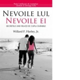 Nevoile lui, nevoile ei. Secretele unei relatii de cuplu durabile - Willard F. Harley Jr.