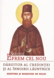 Sfantul Efrem Cel Nou, Daruitor Al Credintei Si Al Innoirii Launtrice, - Editura Sophia