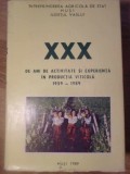 XXX DE ANI DE ACTIVITATE SI EXPERIENTA IN PRODUCTIA VITICOLA 1959-1989-INTREPRINDEREA AGRICOLA DE STAT HUSI, JUD