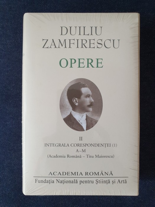 Duiliu Zamfirescu &ndash; Opere II. Coresponda 1 (ed. lux, Academia Romana)