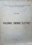 Utilizarile Energiei Electrice - Dan Comsa, 1972, Institutul Politehnic Cluj-Napoca, Electrotehnica, 348 Pagini