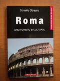 ROMA. GHID TURISTIC SI CULTURAL de CORNELIU OBRASCU 2006