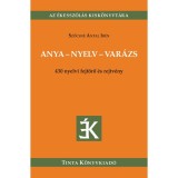 Anya-nyelv-var&aacute;zs - 430 nyelvi fejt&ouml;rő &eacute;s rejtv&eacute;ny - Szőcsn&eacute; Antal Ir&eacute;n