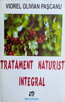 Tratament Naturist Integral - Viorel Olivian Pascanu , H316 foto