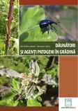 Daunatori si agenti patogeni in gradina - Editura Casa