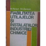 FIABILITATEA UTILAJELOR SI INSTALATIILOR INDUSTRIEI CHIMICE-M. RENERT, GH. OPRISAN-231186