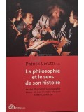 Patrick Cerutti - La philosophie et le sens de son histoire (Editia: 2013)
