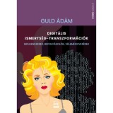 Digit&aacute;lis ismerts&eacute;g-transzform&aacute;ci&oacute;k - Influenszerek, befoly&aacute;sol&oacute;k, v&eacute;lem&eacute;nyvez&eacute;rek - Guld &Aacute;d&aacute;m