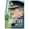 Horthy Mikl&oacute;s - A korm&aacute;nyz&oacute; &eacute;s felelőss&eacute;ge 1920-1944 - Ungv&aacute;ry Kriszti&aacute;n