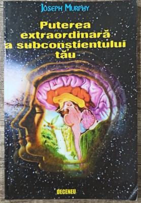 Puterea extraordinara a subconstientului tau - Joseph Murphy foto