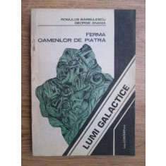 Romulus Barbulescu, George Anania - Ferma oamenilor de piatra