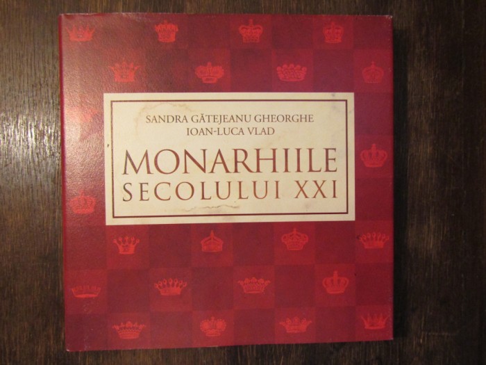 Monarhiile secolului XXI - Sandra Gătejeanu Gheorghe, Ioan-Luca Vlad