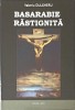 Basarabie Rastignita - Valeriu Dulgheru, Editura Balacron 2019, Carte Istorie, Coperta Cartonata