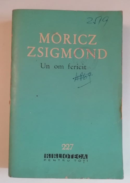 myh 412f - BPT - Moricz Zsigmond - Un om fericit - ed 1964