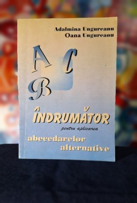 Carte - Indrumator pentru aplicarea abecedarelor alternative, anul 1997 foto