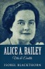 Alice A. Bailey - Vita &amp; Eredit
