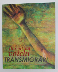 FLORENTINA VOICHI - TRANSMIGRARI , ALBUM DE ARTA , 2014 foto