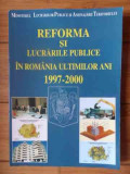Reforma Si Lucrarile Puplice In Romania Ultimilor Ani 1997-20 - Colectiv ,538972