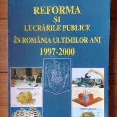 Reforma Si Lucrarile Puplice In Romania Ultimilor Ani 1997-20 - Colectiv ,538972