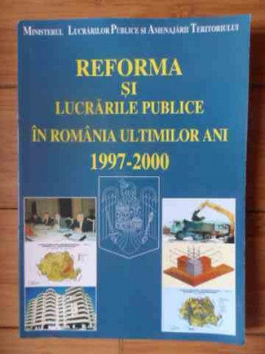 Reforma Si Lucrarile Puplice In Romania Ultimilor Ani 1997-20 - Colectiv ,538972 foto