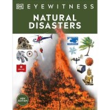 Carte Eyewitness Natural Disasters, Dezastre Naturale, DK, Limba Engleza, Carti Copii