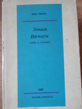 SIMION BARNUTIU. OPERA SI GANDIREA-RADU PANTAZI