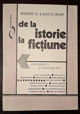 De la istorie la fictiune - Rodica Lascu-Pop *convorbiri si traduceri * Akademos foto