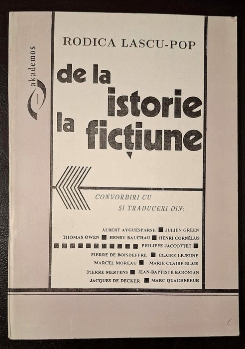 De la istorie la fictiune - Rodica Lascu-Pop *convorbiri si traduceri * Akademos